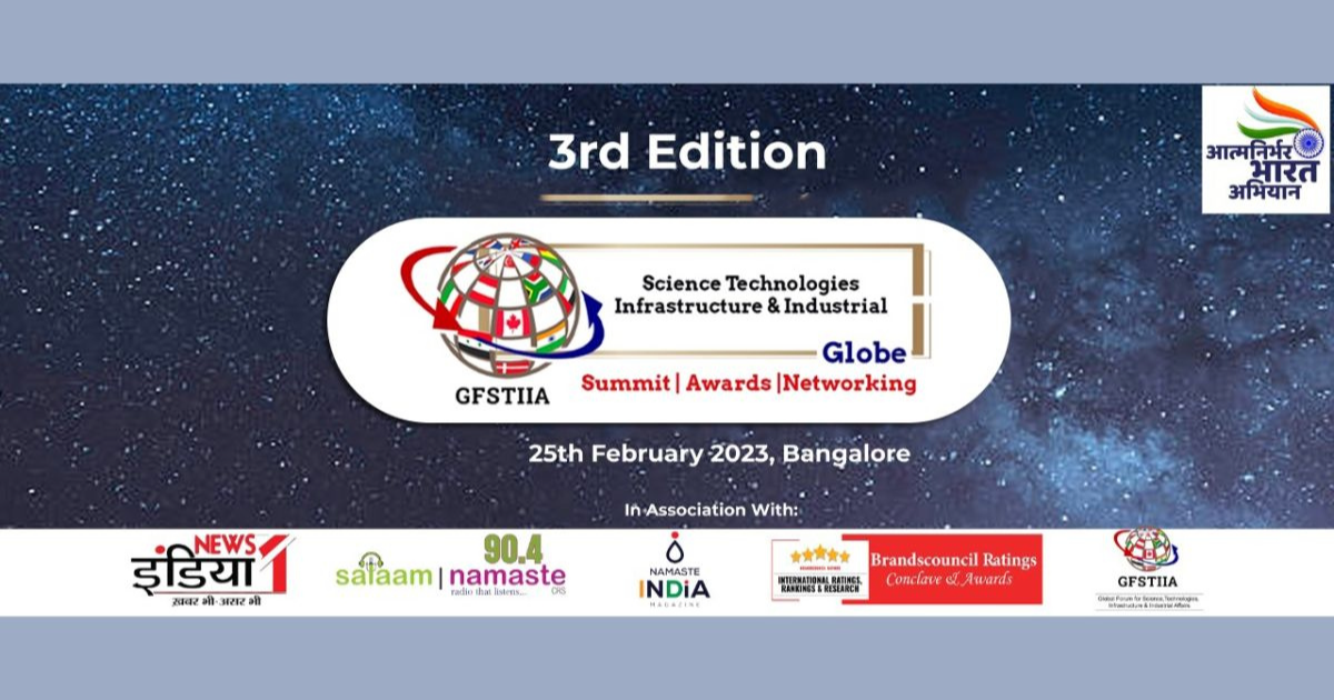 GFSTIIA Announces its GFSTIIA Science, Technologies, Infrastructure & Industrial Globe Awards 2023 for 25th Feb' 2023 at Bangalore, India